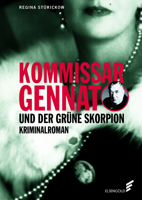Kommissar Gennat und der gr&uuml;ne Skorpion - Regina St&uuml;rickow