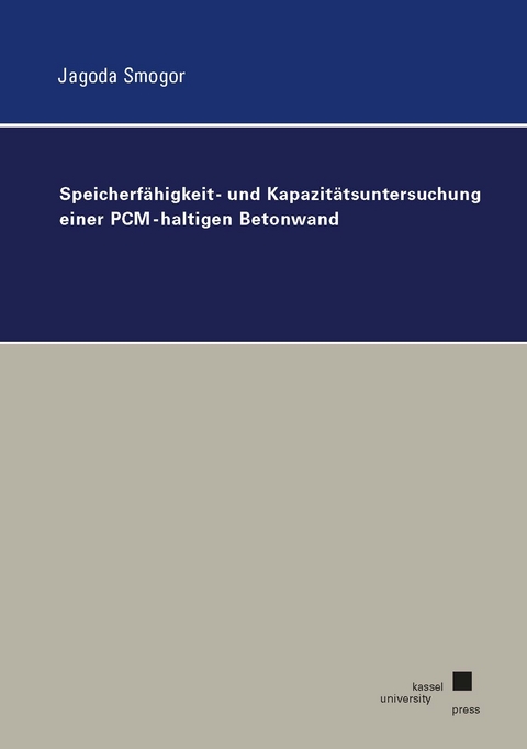 Speicherf&auml;higkeit- und Kapazit&auml;tsuntersuchung einer PCM-haltigen Betonwand - Jagoda Smogor