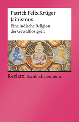 Jainismus. Eine indische Religion der Gewaltlosigkeit -  Patrick Felix Kr&uuml;ger