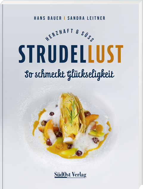 Strudellust herzhaft & s&uuml;&szlig; - Hans Bauer, Sandra Leitner