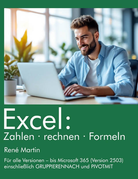 Excel: Zahlen rechnen Formeln - Rene Martin