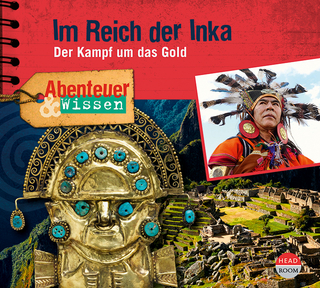 Abenteuer & Wissen: Im Reich der Inka - Oliver Elias