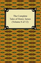 The Complete Tales of Henry James (Volume 8 of 12) - Henry James