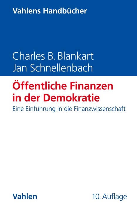 &Ouml;ffentliche Finanzen in der Demokratie - Charles B. Blankart, Jan Schnellenbach