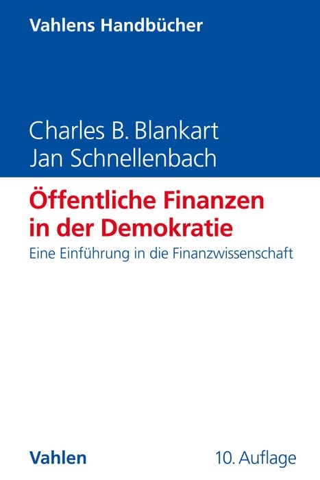 Öffentliche Finanzen in der Demokratie - Charles B. Blankart, Jan Schnellenbach