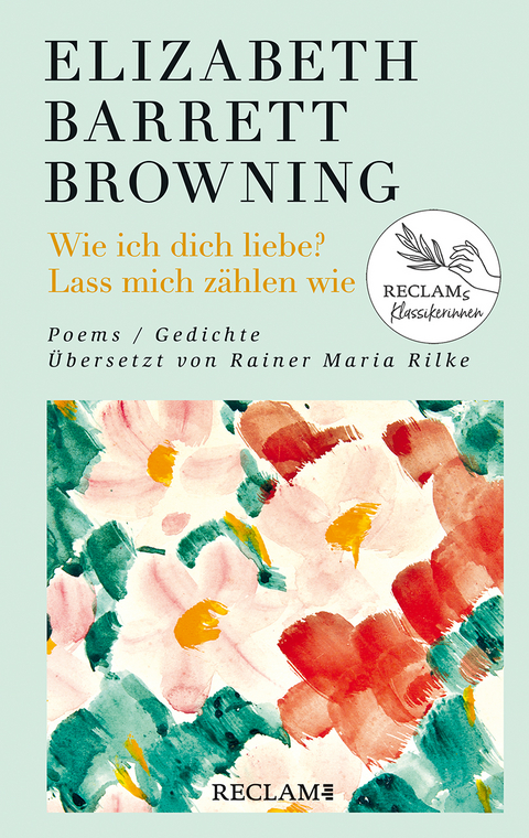Wie ich dich liebe? Lass mich z&auml;hlen wie. Poems/Gedichte - Elizabeth Barrett Browning