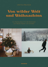 Von wilder Welt und Weihnachten - Christine Wei&szlig;enborn, Sarah Neuendorf, Serena Hatfield