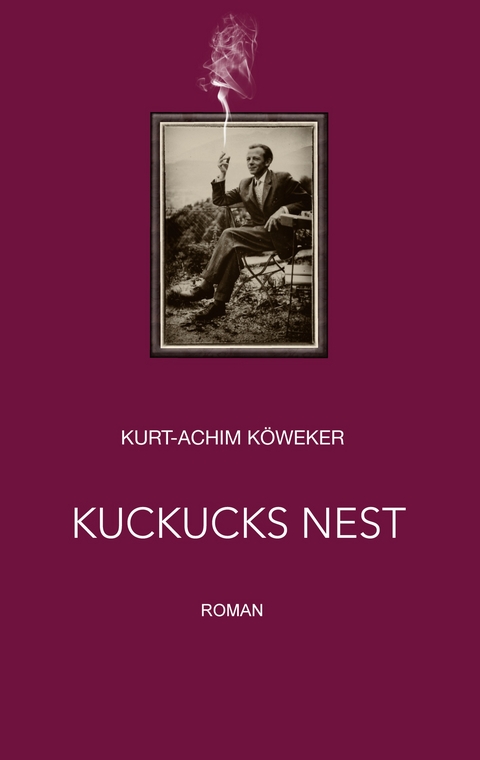 Kuckucks Nest - Kurt-Achim K&ouml;weker
