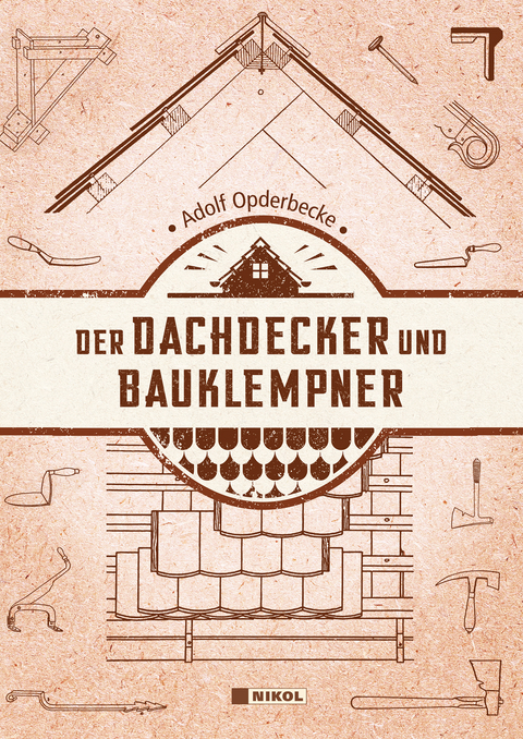 Der Dachdecker und Bauklempner - Adolf Opderbecke