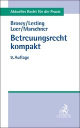 Betreuungsrecht kompakt - Brosey, Dagmar; Lesting, Wolfgang; Loer, Annette; Marschner, Rolf