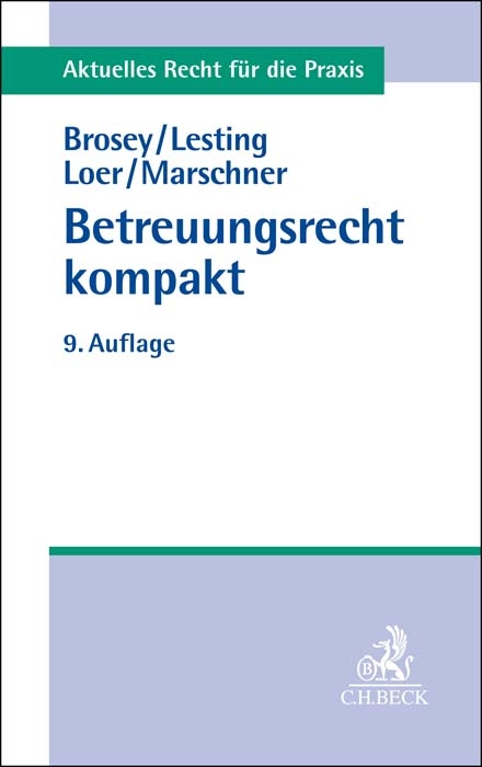 Betreuungsrecht kompakt - Dagmar Brosey, Wolfgang Lesting, Annette Loer, Rolf Marschner