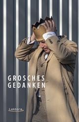 Grosches Gedanken - Erwin Grosche