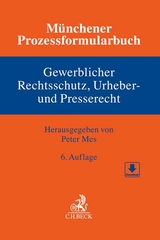 M&uuml;nchener Prozessformularbuch Bd. 5: Gewerblicher Rechtsschutz, Urheber- und Presserecht - 
