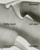 Willy Guhl - Denken mit den H&auml;nden - 