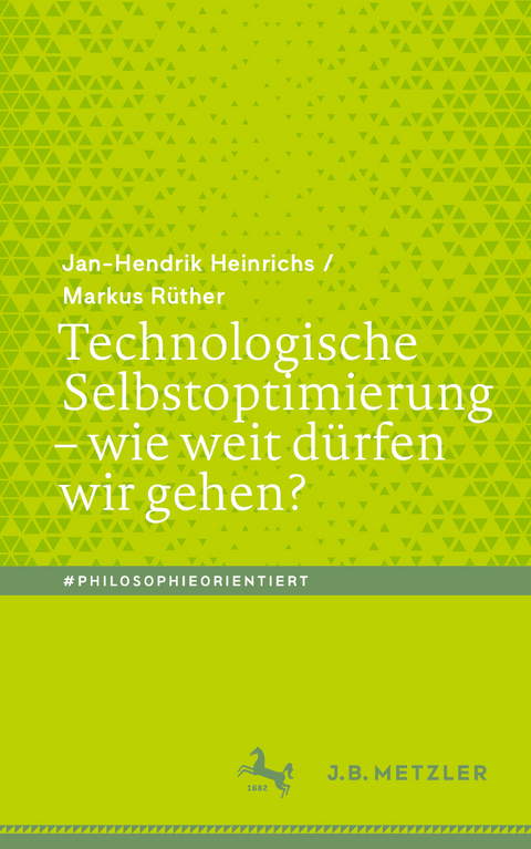 Technologische Selbstoptimierung &ndash; wie weit d&uuml;rfen wir gehen? - Jan-Hendrik Heinrichs, Markus R&uuml;ther