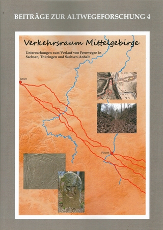 Verkehrsraum Mittelgebirge (Altwegeforschung 4)