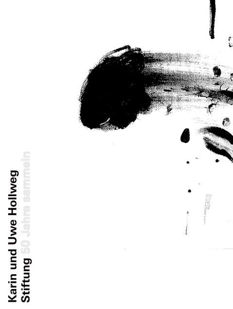 Hollweg Stiftung &ndash; 50 Jahre sammeln - 