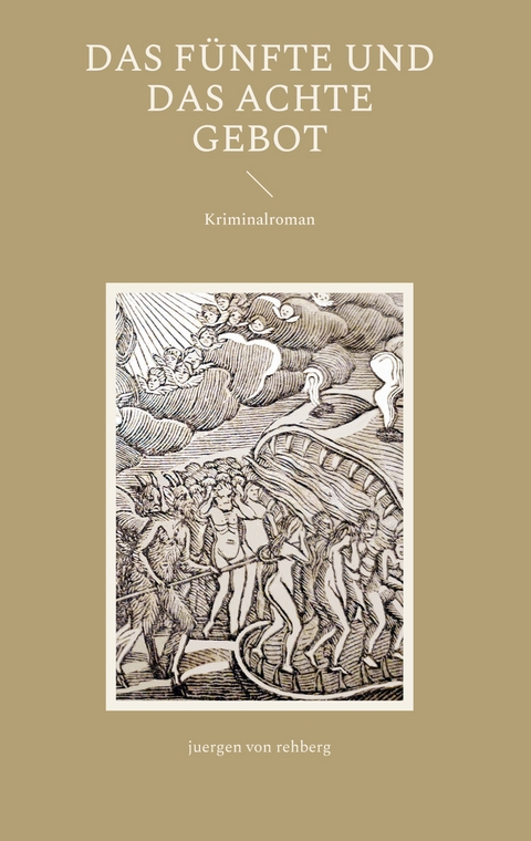 Das F&uuml;nfte und das Achte Gebot - Juergen von Rehberg