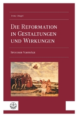 Die Reformation in Gestaltungen und Wirkungen - Irene Dingel