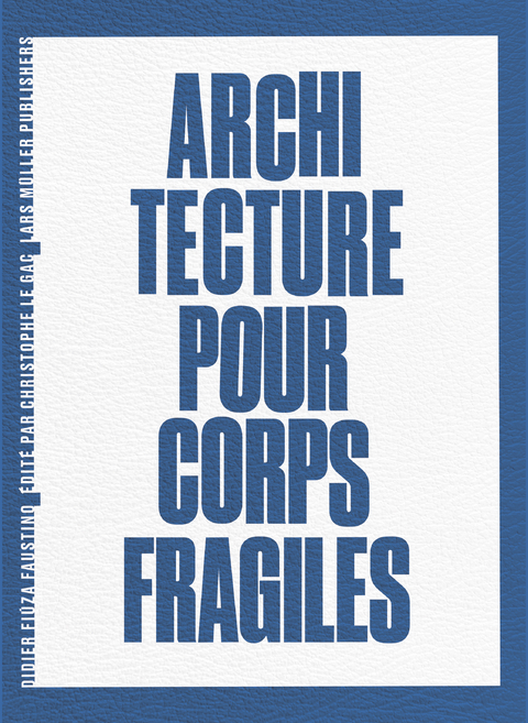 Architecture pour corps fragiles - Didier Faustino