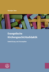 Evangelische Kirchengeschichtsdidaktik - Harmjan Dam