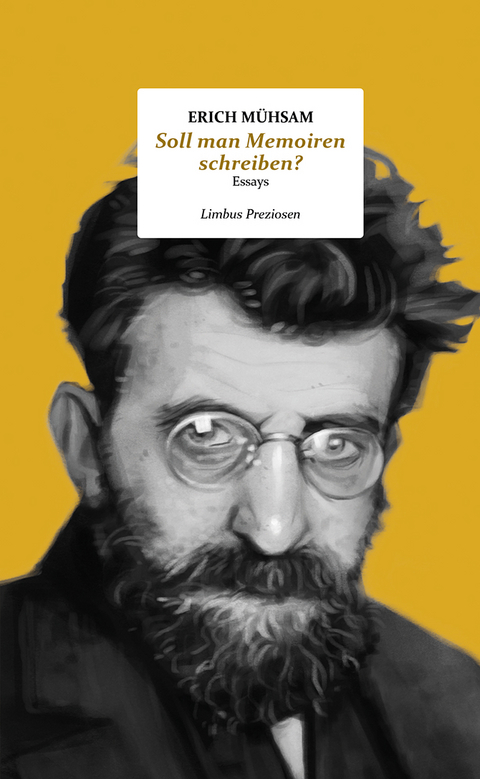 Soll man Memoiren schreiben? - Erich M&uuml;hsam