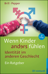 Wenn Kinder anders f&uuml;hlen - Identit&auml;t im anderen Geschlecht - Stephanie Brill, Rachel Pepper