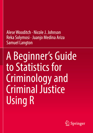A Beginner’s Guide to Statistics for Criminology and Criminal Justice Using R