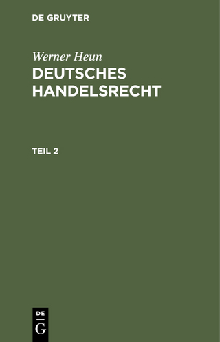 Werner Heun: Deutsches Handelsrecht / Werner Heun: Deutsches Handelsrecht. Teil 2