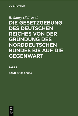 Die Gesetzgebung des Deutschen Reiches von der Gründung des Norddeutschen... / 1880–1884