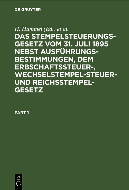Das Stempelsteuerungsgesetz vom 31. Juli 1895 nebst Ausf&uuml;hrungsbestimmungen, dem Erbschaftssteuer-, Wechselstempelsteuer- und Reichsstempelgesetz - 