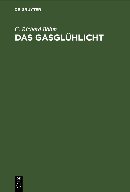 Das Gasgl&uuml;hlicht - C. Richard B&ouml;hm