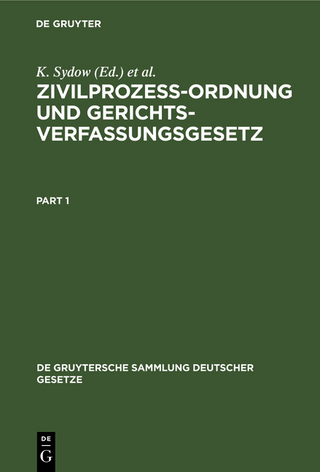 Zivilprozeßordnung Gerichtsverfassungsgesetz nebst Anhang, enthaltend Entlastungsgesetz nebst Anhang, enthaltend Entlastungsgesetze