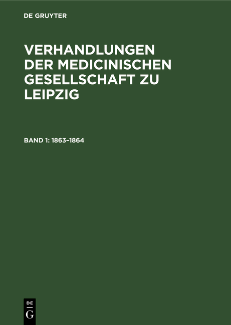 Verhandlungen der Medicinischen Gesellschaft zu Leipzig / 1863&ndash;1864