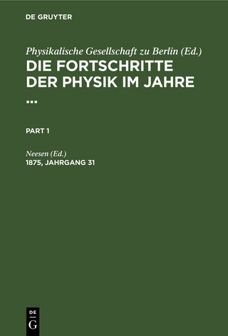 Die Fortschritte der Physik im Jahre ... / Die Fortschritte der Physik im Jahre .... 1875, Jahrgang 31