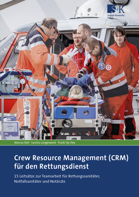Crew Resource Management (CRM) f&uuml;r den Rettungsdienst - Marcus Rall, Sascha Langewand, Frank Op Hey