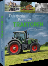 Das gro&szlig;e Buch der Traktoren - Albert M&ouml;&szlig;mer