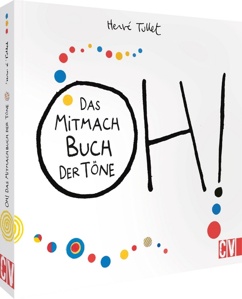 OH! Das Mitmach Buch der T&ouml;ne - Herv&eacute; Tullet