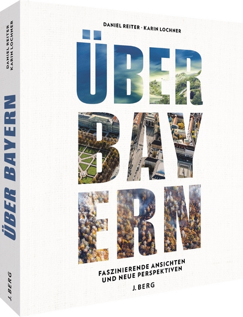 &Uuml;ber Bayern - Daniel Reiter, Karin Lochner