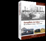 Dampfloks im Fokus - Wilfried Kohlmeier