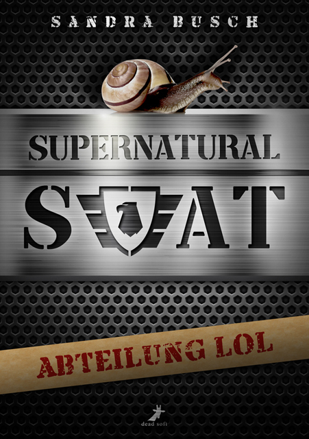 Supernatural SWAT - Abteilung LOL - Sandra Busch