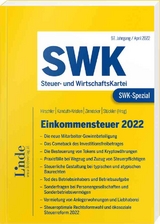SWK-Spezial Einkommensteuer 2022 - Kerstin Brandstetter, Michael Deichsel, Denise Dragaschnig, Shrouk El-Shaer, Stefanie Geringer, Klaus Hirschler, Marie-Christin Inzinger, Sabine Kanduth-Kristen, Aaron Kleinbrod, Pia Meusburger, Marlies Muck, Stephanie Novosel, Reinhard Rindler, Lorenz Schilling, Alexander Sekot, Claudia Sonnleitner, Leander Sowa, Christine Stauber, Lukas Steininger, Karl St&uuml;ckler, Sanela Terko, Franziska Leo (geb. Uedl), Sabine Weint&ouml;gl, Berndt Zinn&ouml;cker