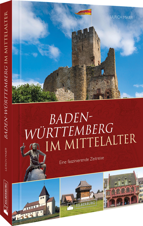 Baden-W&uuml;rttemberg im Mittelalter - Ulrich Maier