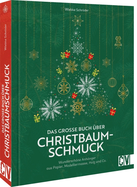 Das gro&szlig;e Buch &uuml;ber Christbaumschmuck - Wiebke Schr&ouml;der