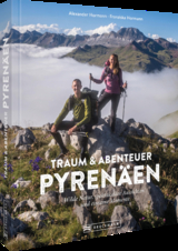 Traum und Abenteuer Pyren&auml;en - Alexander Hormann, Franziska Hormann