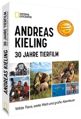 Andreas Kieling &ndash; 30 Jahre Tierfilm - Andreas Kieling, Sabine W&uuml;nsch