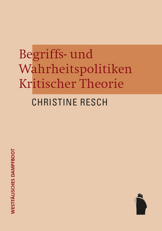 Begriffs- und Wahrheitspolitiken Kritischer Theorie
