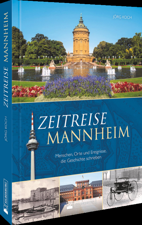 Zeitreise Mannheim - J&ouml;rg Koch