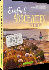 Einfach abschalten in Europa - Lisa Bahnm&uuml;ller, Regine Heue