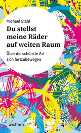 Du stellst meine R&auml;der auf weiten Raum - Michael Stahl